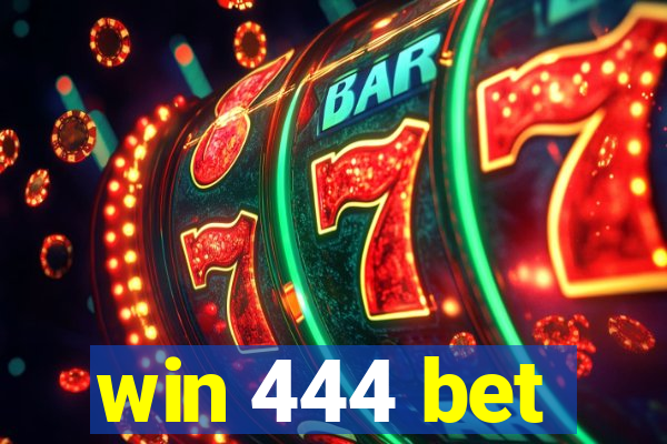 win 444 bet